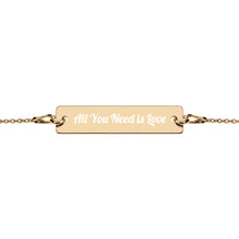 Load image into Gallery viewer, All You Need is Love - Engraved Bracelet