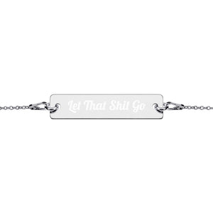 Let That Shit Go - Engraved Bracelet