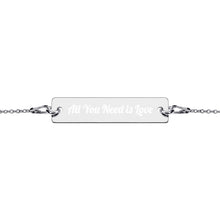 Load image into Gallery viewer, All You Need is Love - Engraved Bracelet