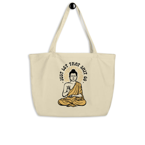 Let That Shit Go - Large Organic Tote Bag