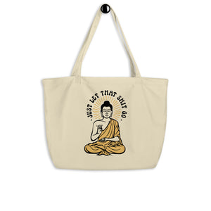 Let That Shit Go - Large Organic Tote Bag