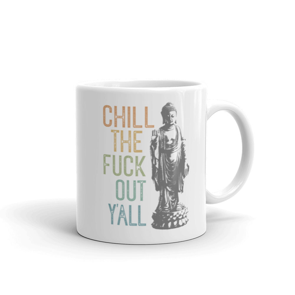 Chill the Fuck Out Mug